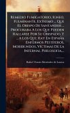 Remedio Fumigatorio, Igneo, Fulminante, Extremo ... Que El Obispo De Santander ... Procuraba A Los Que Pueden Hallarse Por Su Obispado, Y ... A Los Que Hay En España Enfermos PestÃ-feros, Moribundos, VÃ-ctimas De La Infernal Philosofia, ...