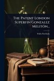 The Patent London Superfin Gonzalez MelitÃ³n...
