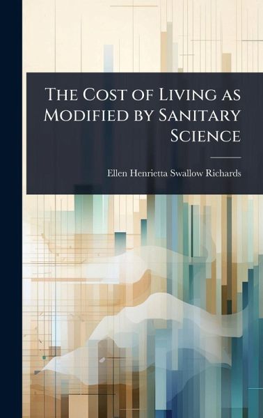 The Cost of Living as Modified by Sanitary Science The Cost of Living as Modified by Sanitary Science