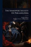 The Shakspere Society Of Philadelphia