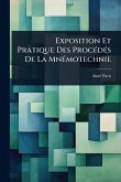 Exposition Et Pratique Des ProcÃ(c)dÃ(c)s De La MnÃ(c)motechnie