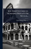 Sul Diritto Greco-romano Privato In Sicilia...