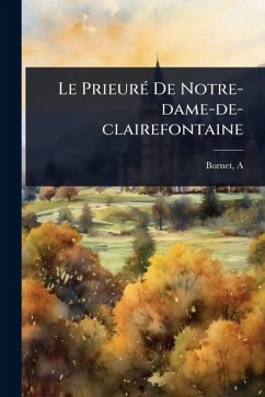 Cover Le PrieurÃ(c) De Notre-dame-de-clairefontaine