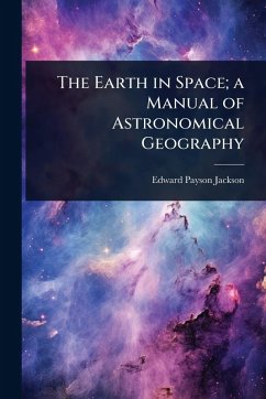Cover The Earth in Space; a Manual of Astronomical Geography