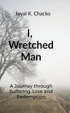 I, Wretched Man