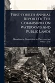 First-fourth Annual Report Of The Commission On Waterways And Public Lands First-fourth Annual Report Of The Commission On Waterways And Public Lands