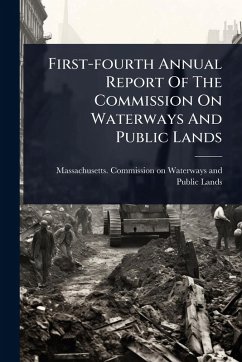 First-fourth Annual Report Of The Commission On Waterways And Public Lands Cover First-fourth Annual Report Of The Commission On Waterways And Public Lands