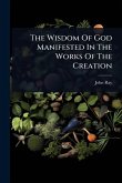 The Wisdom Of God Manifested In The Works Of The Creation