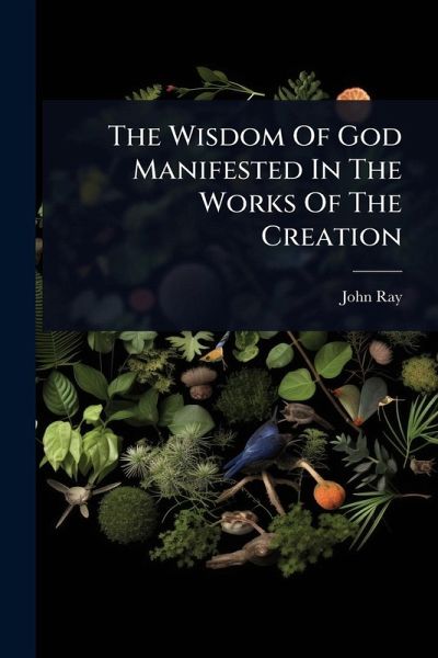 The Wisdom Of God Manifested In The Works Of The Creation The Wisdom Of God Manifested In The Works Of The Creation