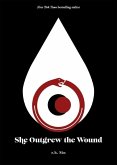 She Outgrew the Wound She Outgrew the Wound