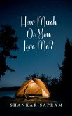 How Much Do You Love Me? How Much Do You Love Me?