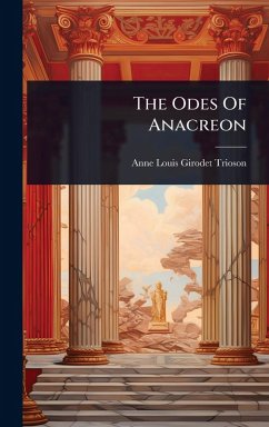 The Odes Of Anacreon - Girodet-Trioson, Anne-Louis