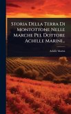 Storia Della Terra Di Montottone Nelle Marche Pel Dottore Achille Marini... Storia Della Terra Di Montottone Nelle Marche Pel Dottore Achille Marini...