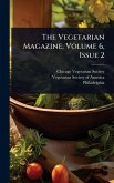 The Vegetarian Magazine, Volume 6, Issue 2 The Vegetarian Magazine, Volume 6, Issue 2