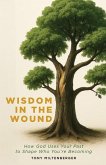 Wisdom in the Wound Wisdom in the Wound