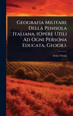 Cover Geografia Militare Della Penisola Italiana. (Opere Utili Ad Ogni Persona Educata, Geogr.).