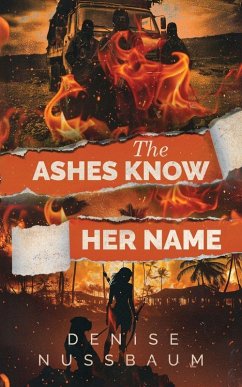 The Ashes Know Her Name - Nussbaum, Denise