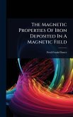 The Magnetic Properties Of Iron Deposited In A Magnetic Field