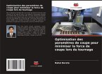 Optimisation des paramètres de coupe pour minimiser la force de coupe lors du tournage Optimisation des paramètres de coupe pour minimiser la force de coupe lors du tournage
