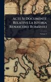 Acte Si Documente Relative La Istoria Renascerei României