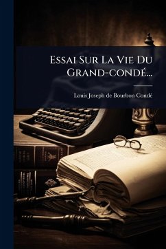 Cover Essai Sur La Vie Du Grand-condÃ(c)...