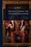 Rachel Cohen, The Usurer's Daughter