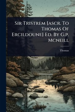 Cover Sir Tristrem [ascr. To Thomas Of Ercildoune] Ed. By G.p. Mcneill