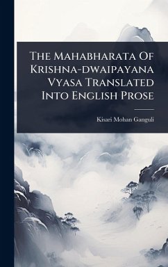 The Mahabharata Of Krishna-dwaipayana Vyasa Translated Into English Prose - Ganguli, Kisari Mohan
