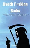 Death F*cking Sucks Death F*cking Sucks