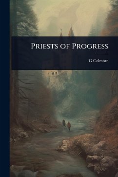 Priests of Progress - Colmore, G D