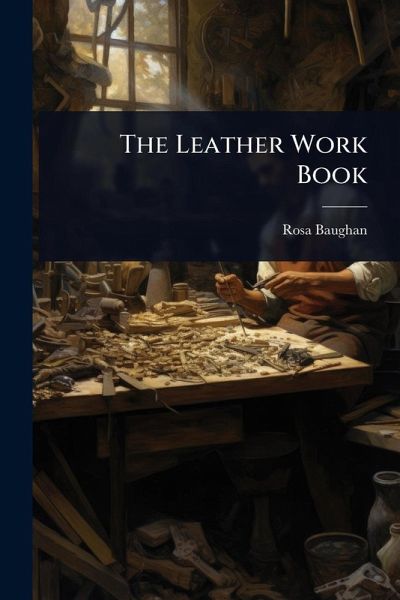 The Leather Work Book The Leather Work Book