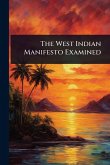 The West Indian Manifesto Examined