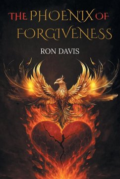 The Phoenix of Forgiveness - Davis, Ron