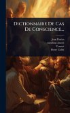 Dictionnaire De Cas De Conscience... Dictionnaire De Cas De Conscience...