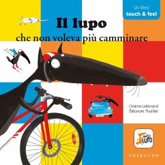 Il lupo che non voleva più camminare. Amico lupo. Touch & feel - Lallemand, Orianne