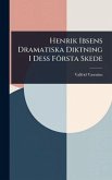 Henrik Ibsens Dramatiska Diktning I Dess Första Skede