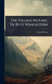 The Village Notary, Tr. By O. Wenckstern