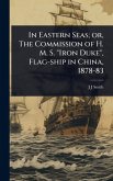 In Eastern Seas; or, The Commission of H. M. S. 