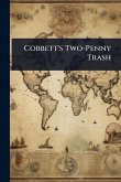 Cobbett's Two-Penny Trash Cobbett's Two-Penny Trash