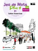 Jeu de Mots Plus 4. Cahier d'exercices. Andalucía. Jeu de Mots Plus 4. Cahier d'exercices. Andalucía.