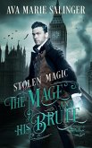 Stolen Magic (The Mage and His Brute Book 2) Stolen Magic (The Mage and His Brute Book 2)