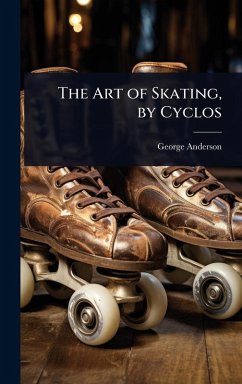 The Art of Skating, by Cyclos - Anderson, George