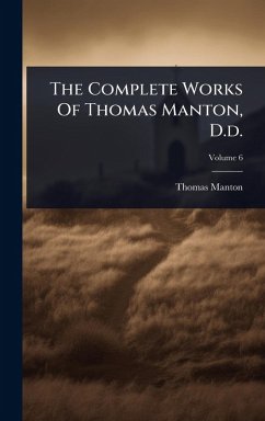 Cover The Complete Works Of Thomas Manton, D.d.