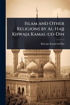 Cover Islam and Other Religions by Al-Hajj Khwaja Kamal-ud-Din