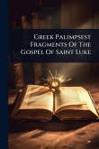 Greek Palimpsest Fragments Of The Gospel Of Saint Luke Greek Palimpsest Fragments Of The Gospel Of Saint Luke