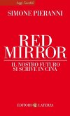 Red mirror. Il nostro futuro si scrive in Cina Red mirror. Il nostro futuro si scrive in Cina