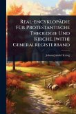 Real-encyklopädie FÃ1/4r Protestantische Theologie Und Kirche. [with] Generalregisterband