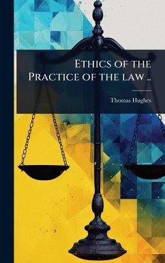 Ethics of the Practice of the law .. Cover Ethics of the Practice of the law ..