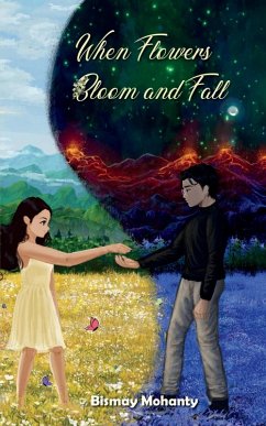 When Flowers Bloom And Fall - Bismay Mohanty When Flowers Bloom And Fall - Bismay Mohanty