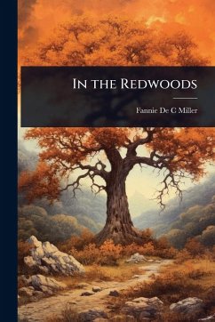 In the Redwoods - Miller, Fannie de C